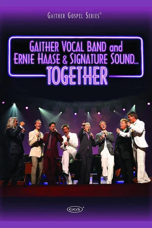 Постер: Gaither Vocal Band and Ernie Haase & Signature Sound...Together