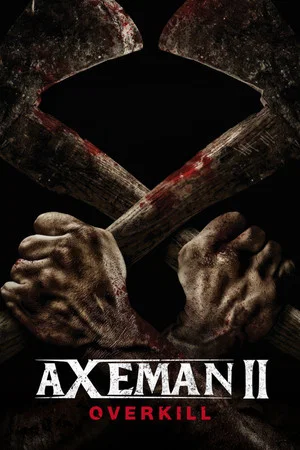 Постер: Axeman 2: Overkill