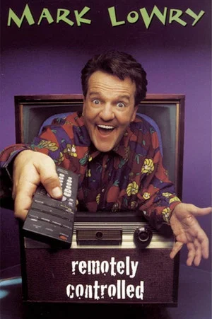 Постер: Mark Lowry: Remotely Controlled