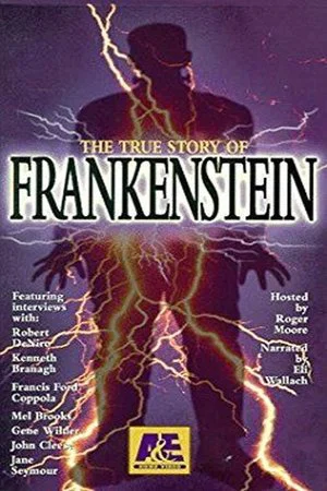 Постер: It's Alive: The True Story of Frankenstein