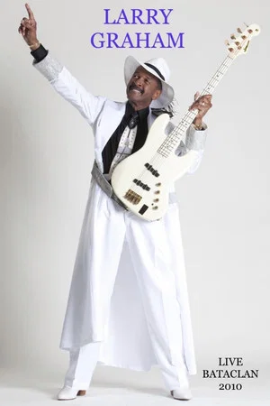 Постер: Larry Graham Live Bataclan 2010