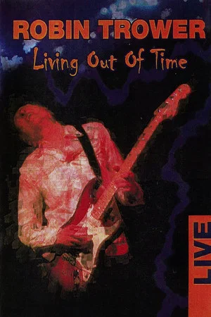 Постер: Robin Trower : Living Out Of Time