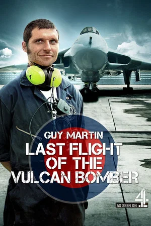 Постер: Guy Martin: Last Flight of the Vulcan Bomber