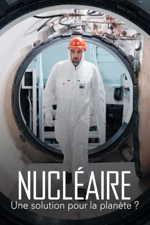 Постер: Nucléaire : Une solution pour la planète ?
