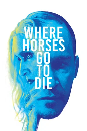 Постер: Where Horses Go to Die