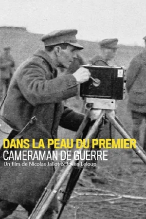 Постер: Dans la peau du premier caméraman de guerre