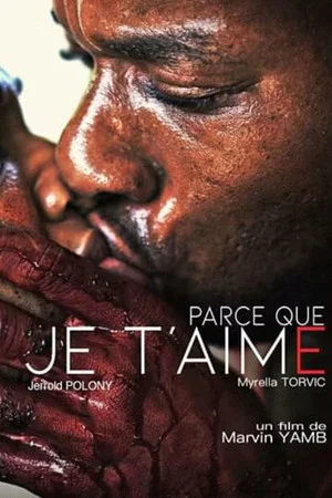 Постер: Parce que je t'aime