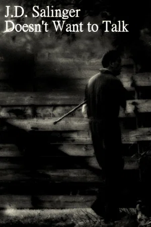 Постер: J.D. Salinger Doesn't Want to Talk