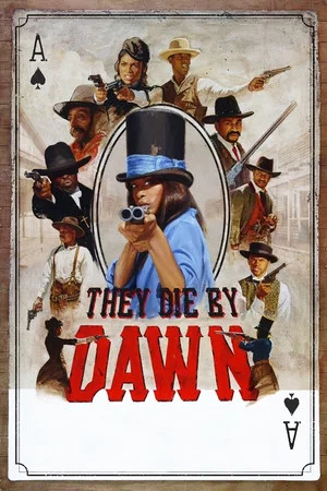 Постер: They Die by Dawn