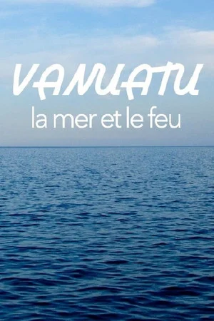 Постер: Vanuatu, la mer et le feu