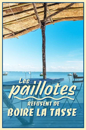 Постер: Les paillotes refusent de boire la tasse