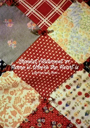 Постер: Blanket Statement #1: Home Is Where the Heart Is