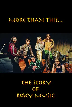Постер: Roxy Music: More Than This - The Story of Roxy Music