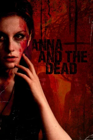 Постер: Anna and The Dead