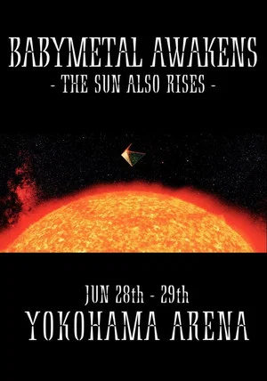 Постер: BABYMETAL AWAKENS - THE SUN ALSO RISES