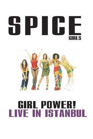 Постер: Spice Girls: Girl Power! Live in Istanbul