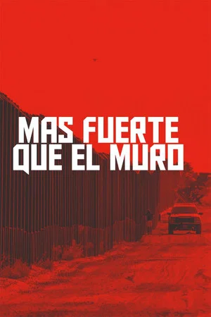 Постер: Mas fuerte que el muro
