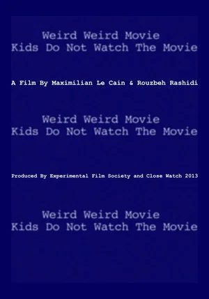Постер: Weird Weird Movie Kids Do Not Watch The Movie