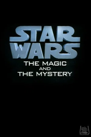 Постер: Star Wars: The Magic & the Mystery