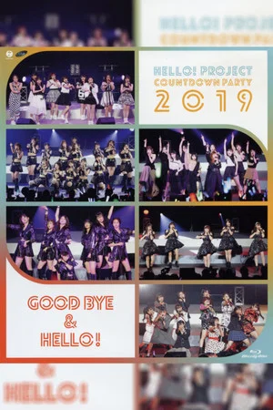 Постер: Hello! Project 2019 COUNTDOWN PARTY 2019-2020 ~GOODBYE & HELLO!~