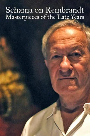Постер: Schama on Rembrandt: Masterpieces of the Late Years