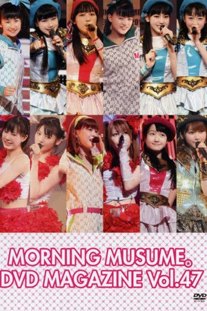 Постер: Morning Musume. DVD Magazine Vol.47