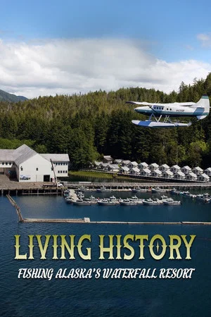 Постер: Living History: Fishing Alaska’s Waterfall Resort