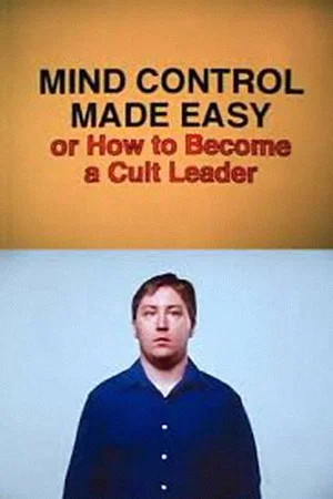 Постер: Mind Control Made Easy or How to Become a Cult Leader