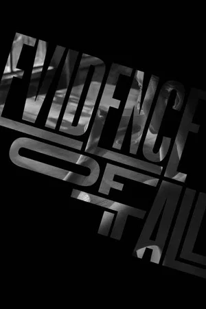 Постер: Evidence of it All