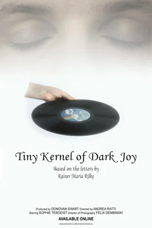 Постер: Tiny Kernel of Dark Joy