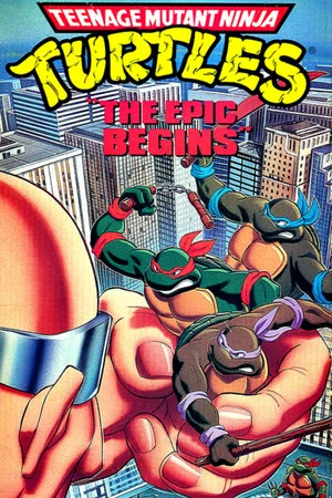 Постер: Teenage Mutant Ninja Turtles: The Epic Begins