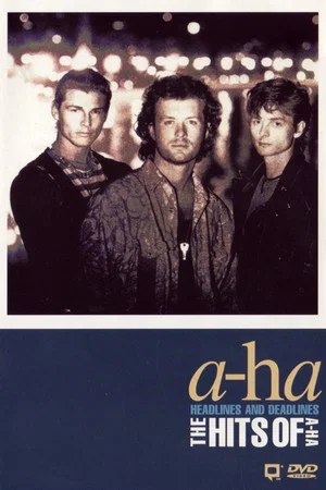 Постер: a-ha: Headlines and Deadlines