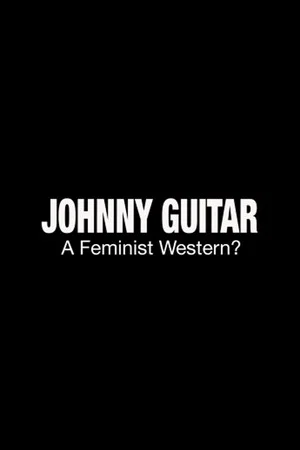 Постер: Johnny Guitar: A Feminist Western?