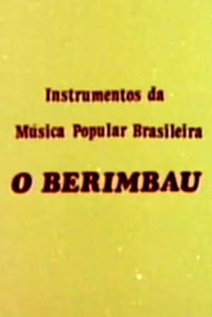 Постер: Instrumentos da Música Popular Brasileira - O Berimbau