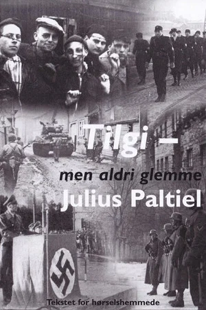 Постер: Tilgi - men aldri glemme: Julius Paltiel