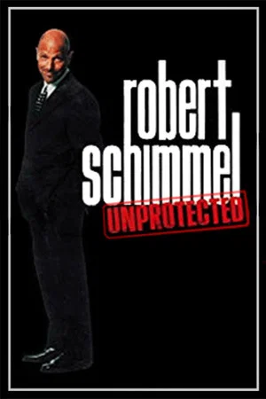 Постер: Robert Schimmel: Unprotected
