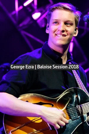 Постер: George Ezra - Baloise Session