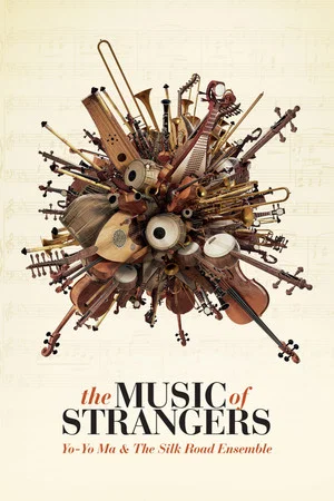 Постер: The Music of Strangers: Yo-Yo Ma and the Silk Road Ensemble
