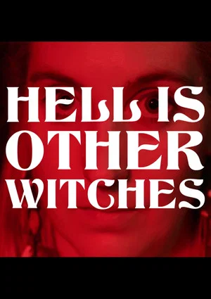 Постер: Hell Is Other Witches