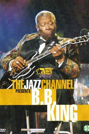 Постер: The Jazz Channel Presents B.B. King