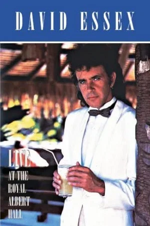 Постер: David Essex - Live At The Royal Albert Hall
