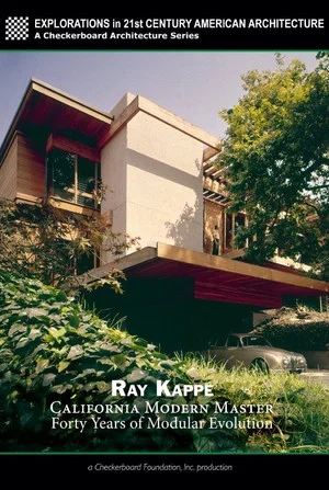 Постер: Ray Kappe: California Modern Master - Forty Years of Modular Evolution
