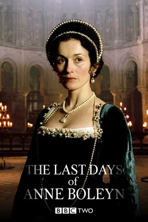Постер: The Last Days of Anne Boleyn