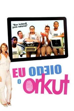Постер: Eu Odeio o Orkut