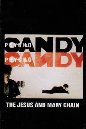 Постер: The Jesus and Mary Chain: Psychocandy