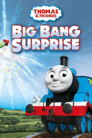 Постер: Thomas & Friends: Big Bang Surprise