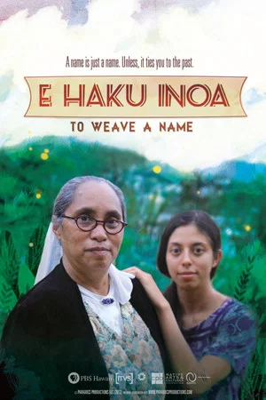Постер: E Haku Inoa: To Weave a Name