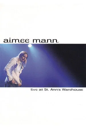 Постер: Aimee Mann: Live at St. Ann's Warehouse