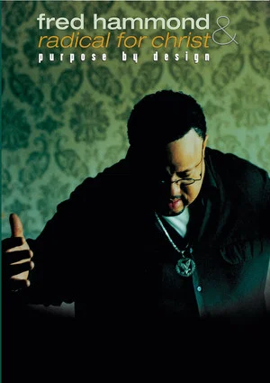 Постер: Fred Hammond and Radical for Christ: Purpose By Design