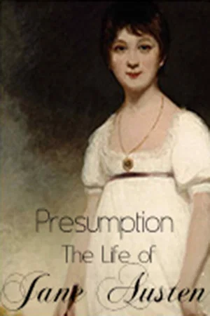Постер: Presumption: The Life of Jane Austen
